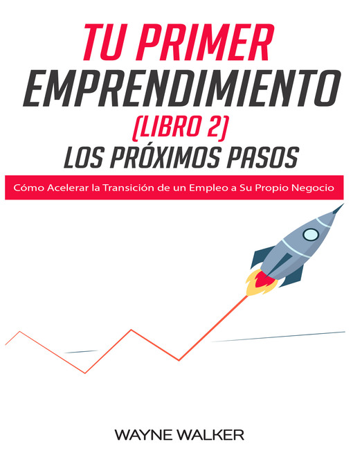 Title details for Tu Primer Emprendimiento (Libro 2)  Los Próximos Pasos by Wayne Walker - Available